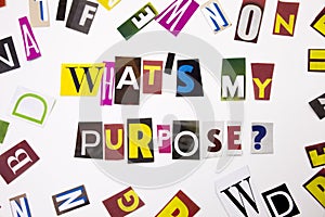 A word writing text showing concept of What`s My Purpose question made of different magazine newspaper letter for Business case o