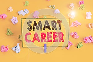 Word writing text Smart Career. Business concept for job or profession that you have been trained for Expert on it Colored