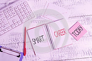 Word writing text Smart Career. Business concept for job or profession that you have been trained for Expert on it Wood desk