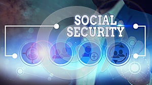 Word writing text Social Security. Business concept for government system that provide monetary assistance to people