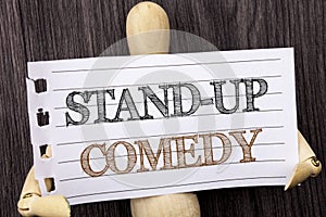 Word, writing, text Stand Up Comedy. Conceptual photo Entertainment Club Fun Show Comedian Night written on torn paper holding by