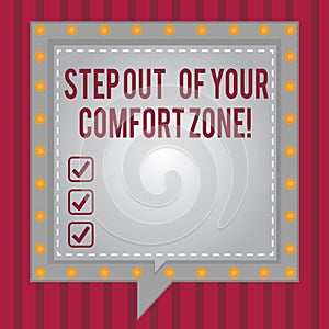 Word writing text Step Out Of Your Comfort Zone. Business concept for Do different things leave the routine Square