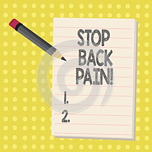 Word writing text Stop Back Pain. Business concept for Medical treatment for physical symptoms painful muscles.