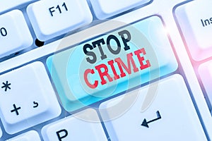 Word writing text Stop Crime. Business concept for the effort or attempt to reduce and deter crime and criminals.