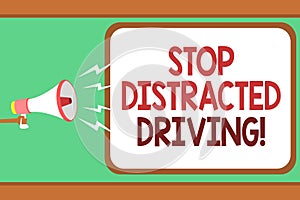 Word writing text Stop Distracted Driving. Business concept for asking to be careful behind wheel drive slowly Man holding megapho