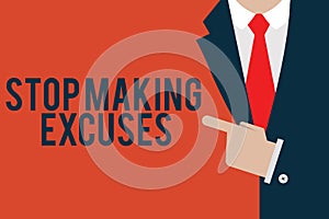 Word writing text Stop Making Excuses. Business concept for Cease Justifying your Inaction Break the Habit