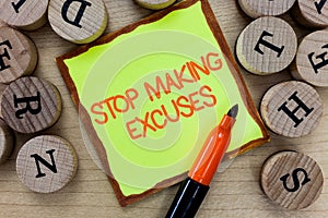 Word writing text Stop Making Excuses. Business concept for Cease Justifying your Inaction Break the Habit