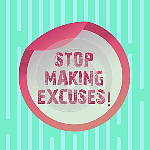 Word writing text Stop Making Excuses. Business concept for do not explanation for something that went wrong Bottle