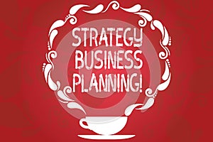 Word writing text Strategy Business Planning. Business concept for Outlines an organization s is overall direction Cup