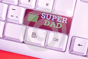 Word writing text Super Dad. Business concept for Children idol and super hero an inspiration to look upon to.