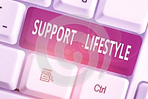 Word writing text Support Lifestyle. Business concept for habits that are typical of them or are chosen by them.