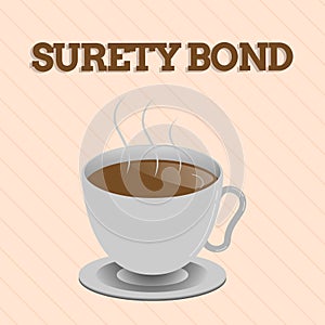 Word writing text Surety Bond. Business concept for Formal legally enforceable contract between three parties