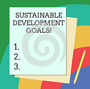 Word writing text Sustainable Development Goals. Business concept for Unite Nations Global vision for huanalysisity