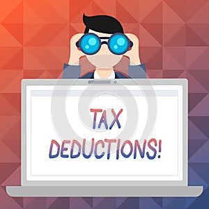 Word writing text Tax Deductions. Business concept for Reduction on taxes Investment Savings Money Returns.