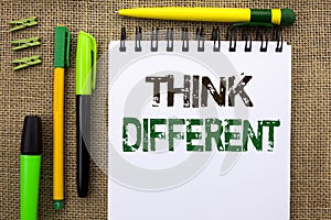 Word writing text Think Different. Business concept for Rethink Change on vision Acquire New Ideas Innovate written on Notebook Bo