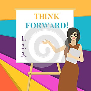 Word writing text Think Forward. Business concept for The act of thinking about and planning for the future White Female