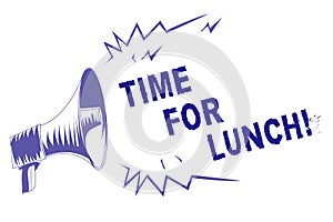 Word writing text Time For Lunch. Business concept for Moment to have a meal Break from work Relax eat drink rest Purple megaphone