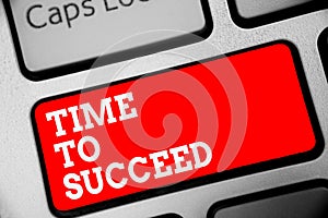 Word writing text Time To Succeed. Business concept for Thriumph opportunity Success Achievement Achieve your goals Keyboard red k