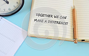 Word writing text Together We Can Make A Difference. Business concept for be very important some way in like team or group Piece