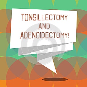 Word writing text Tonsillectomy And Adenoidectomy. Business concept for Procedure in removing tonsil and adenoid Folded 3D Ribbon