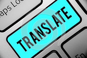 Word writing text Translate. Business concept for Another word with same equivalent meaning of a target language Keyboard blue key photo