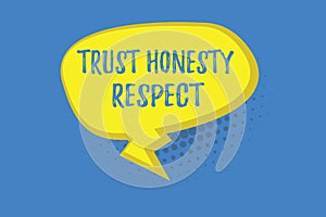 Word writing text Trust Honesty Respect. Business concept for Respectable Traits a Facet of Good Moral Character photo