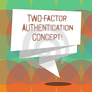 Word writing text Two Factor Authentication Concept. Business concept for two ways of proving your identity Folded 3D Ribbon Strip