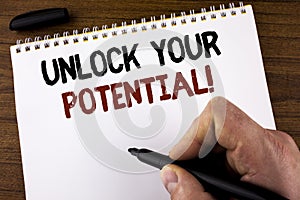 Word writing text Unlock Your Potential Motivational Call. Business concept for Reveal talent Sow Skills Abilities written by Man