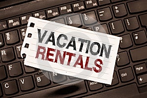 Word writing text Vacation Rentals. Business concept for Renting out of apartment house condominium for a short stay photo