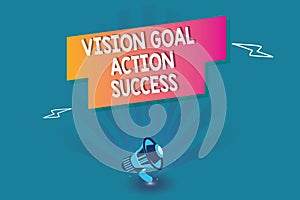 Word writing text Vision Goal Action Success. Business concept for Strategic Planning Process Act your Dreams