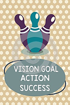Word writing text Vision Goal Action Success. Business concept for Strategic Planning Process Act your Dreams