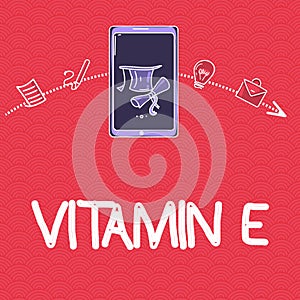 Word writing text Vitamin E. Business concept for Antioxidant Protects body tissue from damage caused by substances