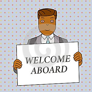 Word writing text Welcome Aboard. Business concept for Expression of greetings to a demonstrating whose arrived is