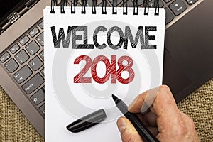 Word writing text Welcome 2018. Business concept for Celebration New Celebrate Future Wishes Gratifying Wish written by Man Holdin