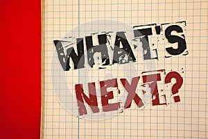 Word writing text What Is Next Question. Business concept for Following steps Guidance to continue moving or working