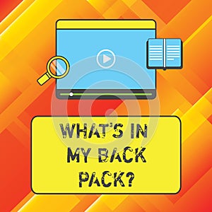 Word writing text What S Is In My Back Pack. Business concept for Things that are inside your school or travel bag