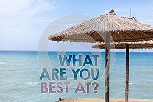 Word writing text What Are You Best At Question. Business concept for Individual creativity is a unique capability Blue beach wate