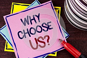 Word writing text Why Choose Us Question. Business concept for Reasons to select our Services Products or Offers written on Pink S