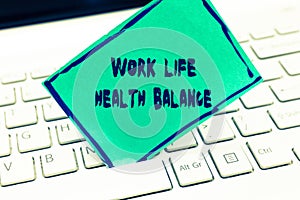 Word writing text Work Life Health Balance. Business concept for Stability and Harmony to prevent burnt out