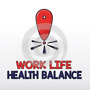 Word writing text Work Life Health Balance. Business concept for Stability and Harmony to prevent burnt out