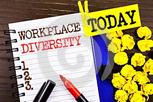 Word, writing, text Workplace Diversity. Business concept for Corporate Culture Global Concept For Disability written on notebook