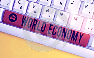 Word writing text World Economy. Business concept for Global Worldwide International markets trade money exchange White