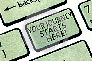 Word writing text Your Journey Starts Here. Business concept for Motivation for starting a business Inspiration Keyboard