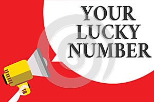 Word writing text Your Lucky Number. Business concept for believing in letter Fortune Increase Chance Casino