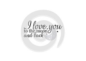 Wording Design, I love you to the moon and back, Wording Design, Wall Decals, Art Decor