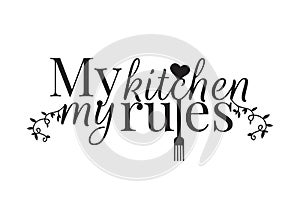 Wording Design, My Kitchen My Rules, Wall Decals