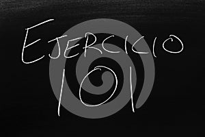 Ejercicio 101 On A Blackboard.  Translation: Exercise 101 photo