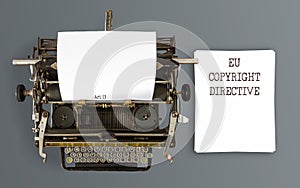 Words EU Copyright Directive Article 13 written on vintage typewriter