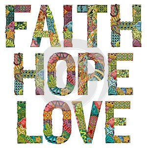 Words faith hope and love. Vector decorative zentangle object