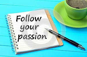 The words Follow your passion